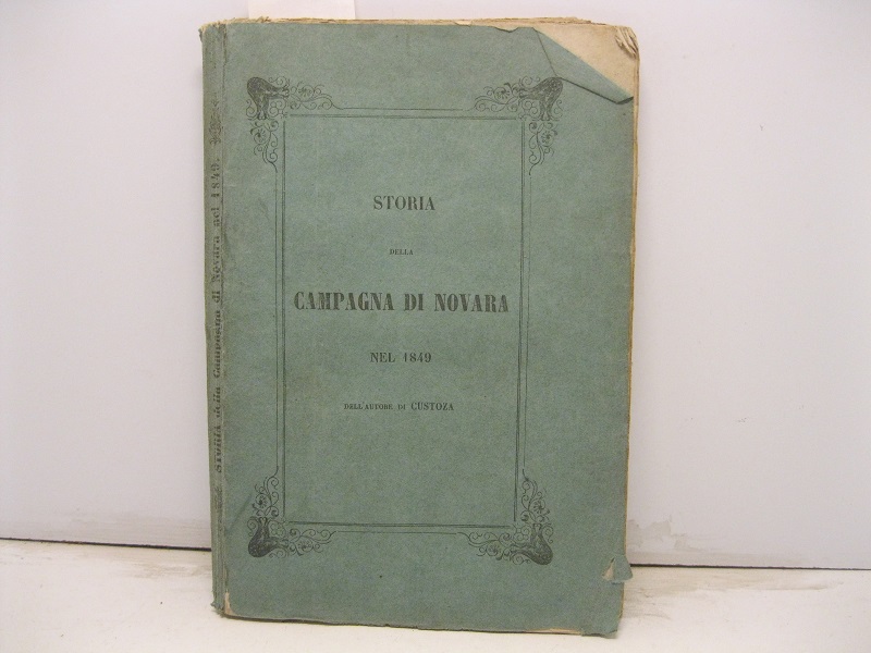 Storia della campagna di Novara nel 1849. dell'autore di Custoza.